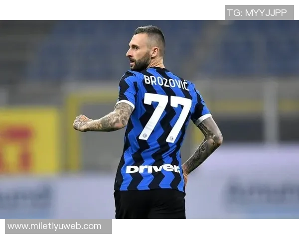 尤文图斯关注布罗佐维奇合同将于明年六月到期